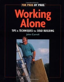 Working Alone: Tips  Techniques for Solo Building ... | Buch | Zustand sehr gut