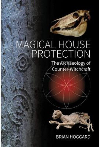 Thumbnail - Magical House Protection: The Archaeology Of Counter-witchcraft
