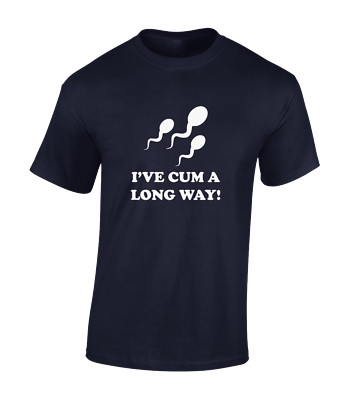 I VE CUM A LONG WAY HERREN-T-SHIRT LUSTIG UNHÖFLICH WITZ DESIGN NEUHEIT COMEDY TOP