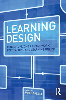 Learning Design: Conceptualizing a Framework for Teachi - Paperback NEW Dalziel,