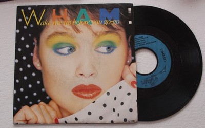 Wham & George Michael , wake me up before you go go , 45 Touren