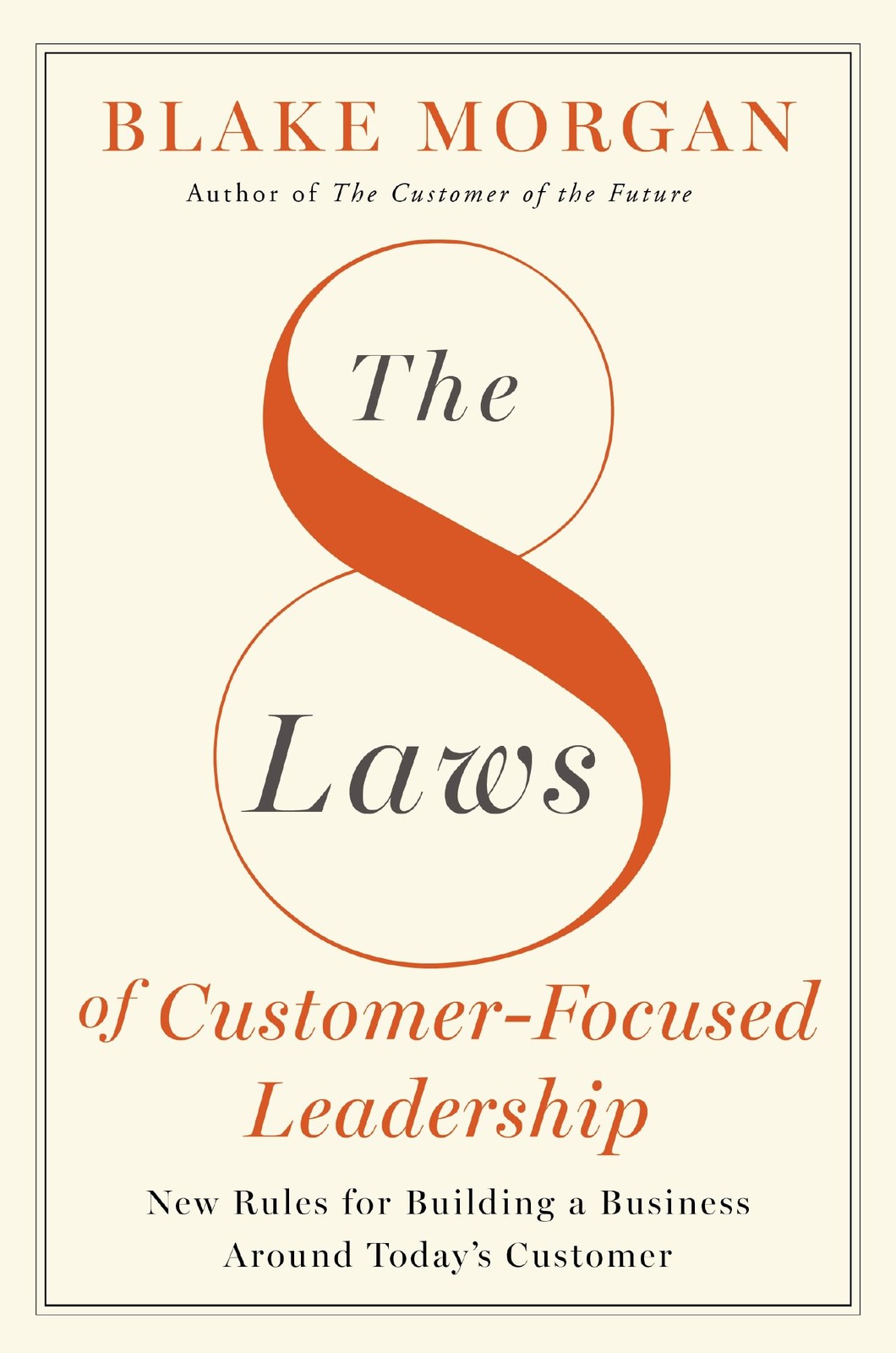 The 8 Laws of Customer-Focused Leadership by Blake Morgan (Hardback Book) - Image 4