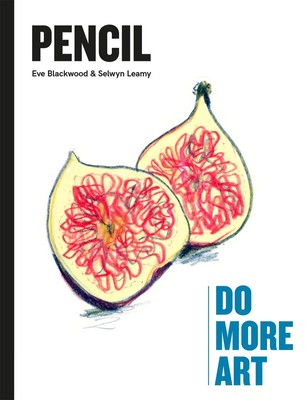 Pencil | Do More Art | Eve Blackwood (u. a.) | Englisch | Buch | 128 S. | 2022