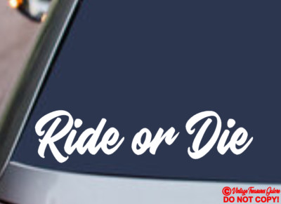 RIDE OR DIE Vinyl Decal Sticker Window Wall Bumper Car JDM EURO ILLEST RACING