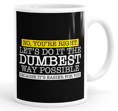 Let's Do It The Dumbest Way Possible lustiger Slogan Becher Teetasse Kaffee