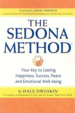 The Sedona Method: Your Key to Lasting Happiness, Success, Peace and - VERY GOOD