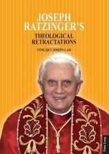 Joseph Ratzingers Theological Retractations: Pope Benedict XVI on Revelation, Ch