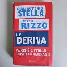 La Deriva - Gian Antonio Stella, Sergio Rizzo - Rizzoli - 2008 - TRACCIATA!!