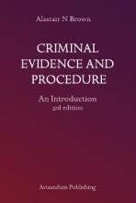 Criminal Evidence and Procedure Paperback Alastair Brown