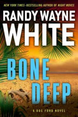 #ad Bone Deep A Doc Ford Novel Hardcover By White Randy Wayne GOOD $4.36