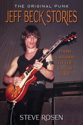 The Original Punk-Jeff Beck Stories: From Yardbird to the Guitar Shop (PRESALE)
