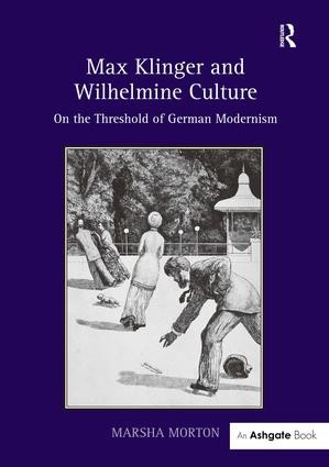 Max Klinger and Wilhelmine Culture