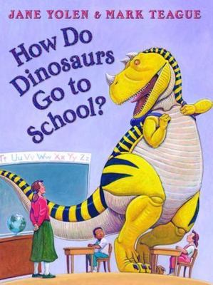 How Do Dinosaurs Go to School? - Jane Yolen - hardcover - New