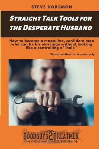 Thumbnail - Straight Talk Tools For The Desperate Husband: How To Become A