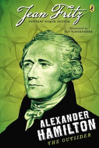 Alexander Hamilton: the Outsider - Paperback By Fritz, Jean - GOOD
