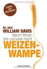 Weizenwampe: Warum Weizen dick und krank macht von Davis... | Buch | Zustand gut