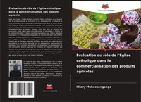 Hilary Muheezangango | ÉValuation Du RôLe De L'ÉGlise Catholique Dans La...