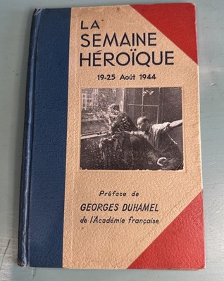(Sous la direction de Maurice BOISSAIS) - La Semaine héroïque (19-25 août 1944).