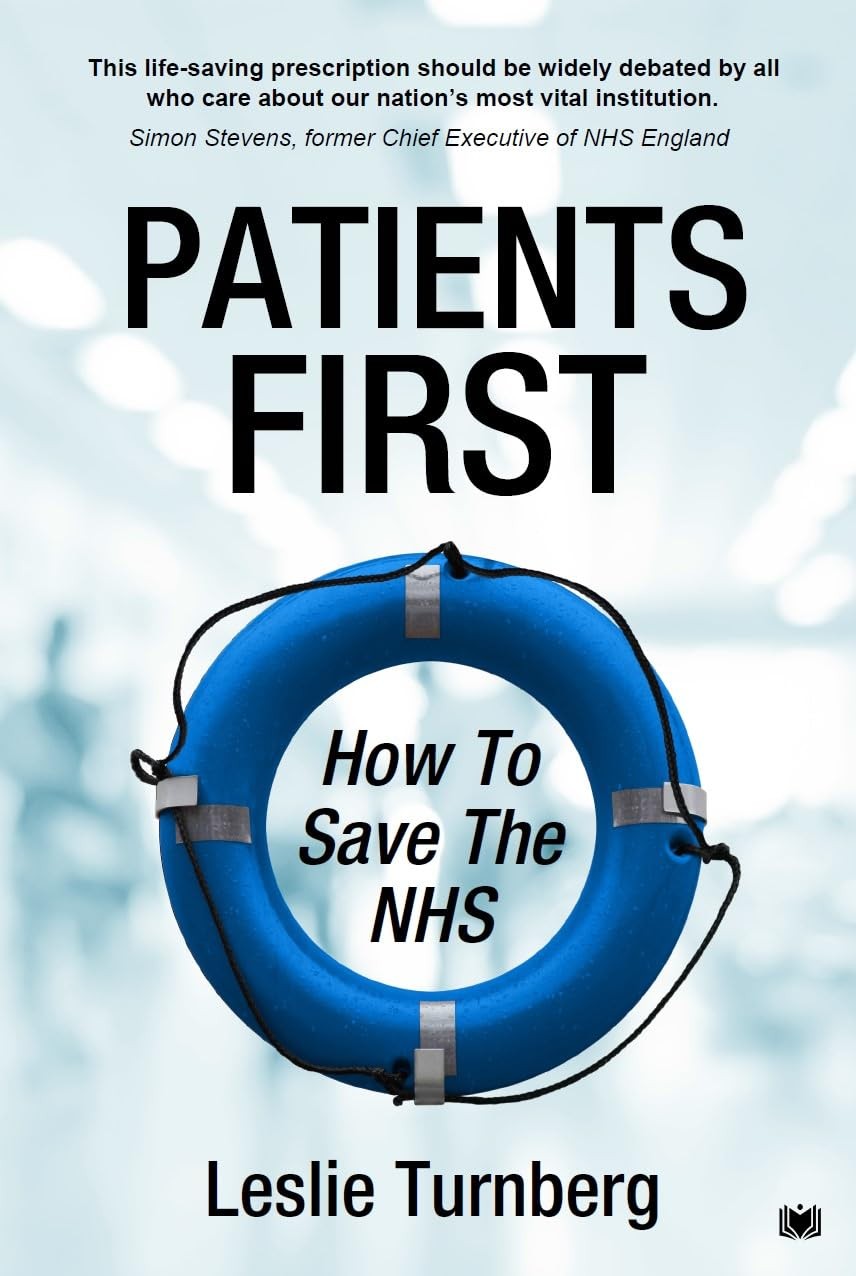 Patients First: How to Save the NHS by Leslie Turnberg - - Image 5