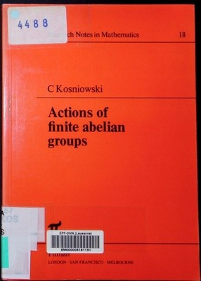 Actions of finite abelian groups C. Kosniowski. Research notes in mathematics 18