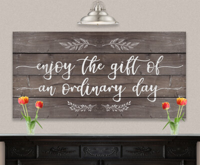 Enjoy The Gift of Ordinary - Large Canvas (Not Printed on Wood) - Stretched Art