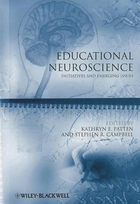 Educational Neuroscience: Initiatives and Emerging Issues by Kathryn E. Patten (