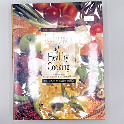 Professional Chef's Techniques of Healthy Cooking CIA 1st Ed 1 Print 1993