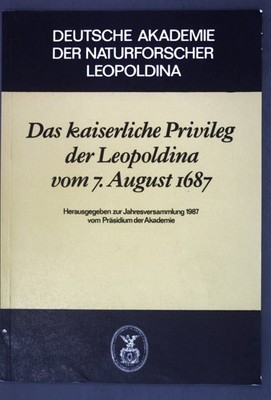 Das kaiserliche Privileg der Leopoldina vom 7. August 1687; Acta Historica Leopo