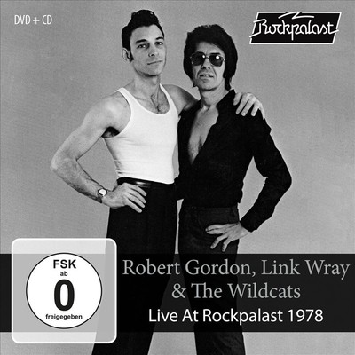 ROBERT GORDON/LINK WRAY/WILDCATS LIVE AT ROCKPALAST 1978 NEW CD