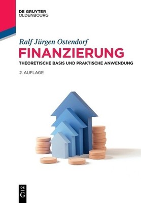 Finanzierung: Theoretische Basis Und Praktische Anwendung by Ralf J?rgen Ostendo