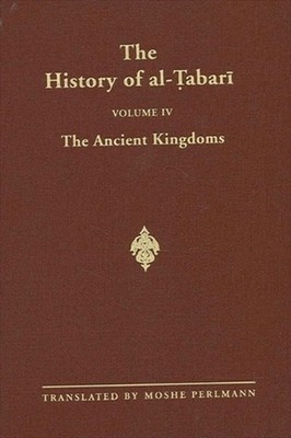 The History of al-abar Vol. 4: The Ancient Kingdoms by Moshe Perlmann (English) 