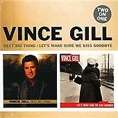 Vince Gill - VINCE GILL/NEXT BEST THINGMAKE SURE WE - Vince Gill CD 