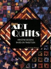 Easy Art Quilts: Amazing Designs Based on Tradition Meunier, Christiane paperba