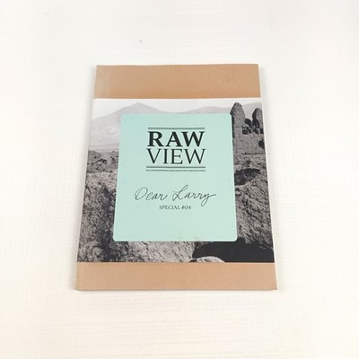 Raw View Magazine Dear Larry Special #04 On Contemporary Documentary Photography