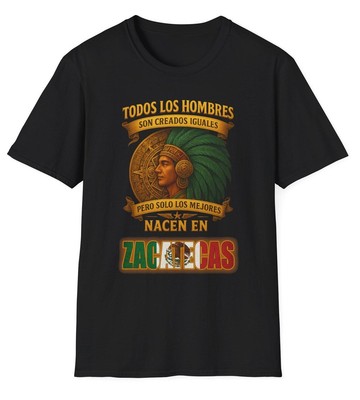 Solo los Mejores Nacen en Zacatecas Mexico Mexican T Shirt with Aztec Warrior