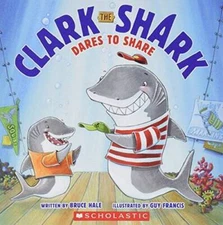 Clark the Shark Dares to Share - Paperback By Bruce Hale - ACCEPTABLE