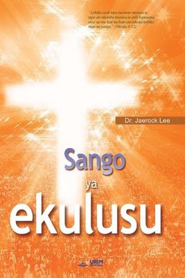 Sango ya ekulusu(Lingala Edition) by Jaerock Lee Paperback Book