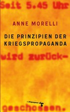 Anne Morelli / Die Prinzipien der Kriegspropa...