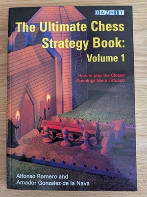 The Ultimate Chess Strategy Book: Volume 1