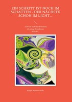 Ralph Melas GroßE | Ein Schritt Ist Noch Im Schatten Der NäChste Schon Im Licht