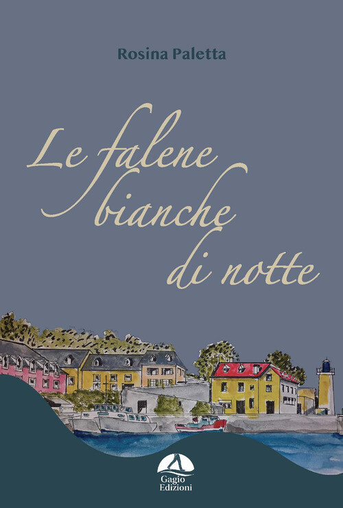 Libri Rosina Paletta - Le falene bianche di notte - 2023