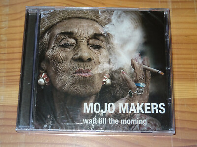 MOJO MAKERS - WAIT TILL THE MORNING / ALBUM-CD 2013 OVP! SEALED!
