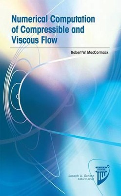 Numerical Computation of Compressible and Viscous Flow by Robert W. McCormack (E