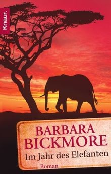 Im Jahr des Elefanten: Roman von Bickmore, Barbara | Buch | Zustand sehr gut