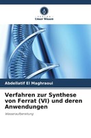 Abdellatif El Maghraoui | Verfahren Zur Synthese Von Ferrat (Vi) Und Deren...