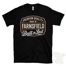 MADE IN FARNSFIELD PREMIUM QUALITY BUILT TO LAST T-SHIRT england