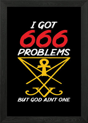 I Got 666 Problems Framed Wall Art Poster Canvas Print Picture