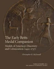 The Early Betts Medal Companion: Medals of America's Discovery and Colonization