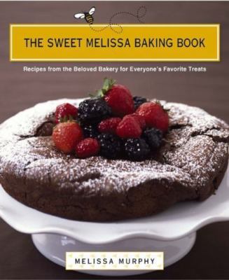 The Sweet Melissa Baking Book: Recipes from the Beloved Bakery for Everyone's...