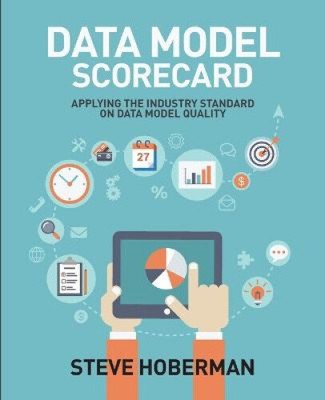 Data Model Scorecard: Applying the Industry Standard on Data Model Quality